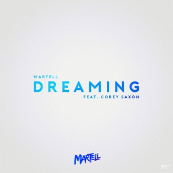 Martell feat. Corey Saxon Dreaming - Radio Edit