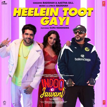 Badshah feat. Guru Randhawa & Aastha Gill Heelein Toot Gayi (From "Indoo Ki Jawani")