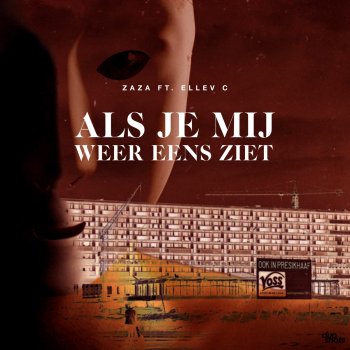 Zaza Als Je Mij Weer Eens Ziet (feat. Ellev C)