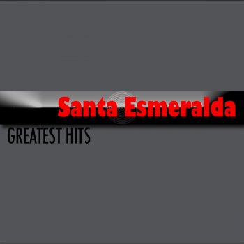 Santa Esmeralda Now I Know