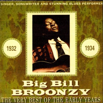 Big Bill Broonzy I Can't Be Satisfied (Version 2)