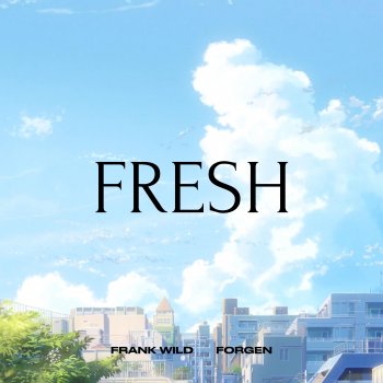 Frank Wild feat. Forgen Fresh