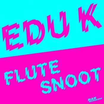 Edu K Flutesnoot (Mixhell Remix)