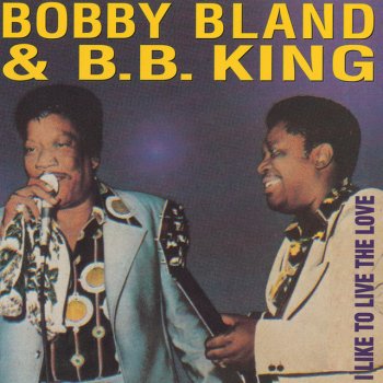 B.B. King feat. Bobby "Blue" Bland I Like To Live The Love - Live At Western Recorders Studio1/1974