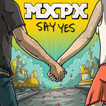 MxPx feat. Rivals Say Yes