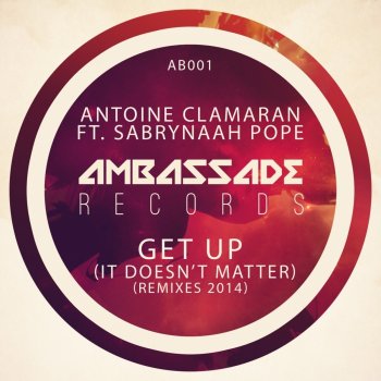 Antoine Clamaran feat. Sabrynaah Pope Get up (It Doesn't Matter) [Arone Clein & Hugo Kalfon Instrumental Mix]