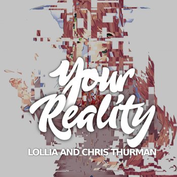 Lollia feat. Chris Thurman Your Reality