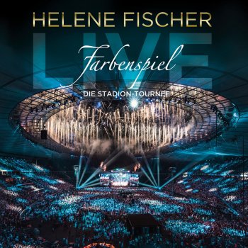 Helene Fischer Und morgen früh küss' ich dich wach (Live)