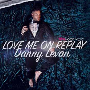 Danny Levan Love Me on Replay