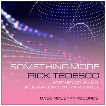 Rick Tedesco Something More (Underground Utopia Remix)