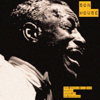 Son House Grinnin' In Your Face - Live
