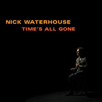 Nick Waterhouse Time's All Gone, Pt. 2