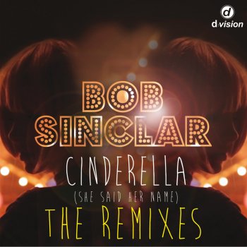 Bob Sinclar Cinderella (She Said Her Name) (Joe K Remix)