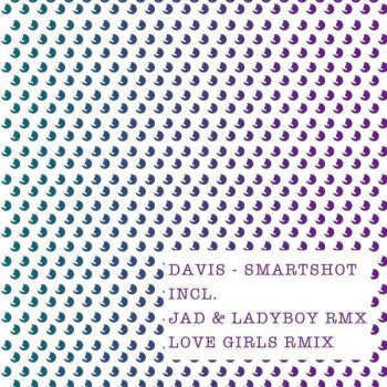 Davis Smartshot (Love Girls Remix)