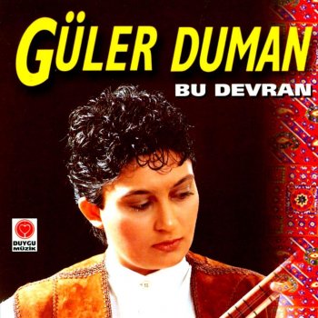 Güler Duman Eğmeli Yar