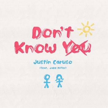 Justin Caruso feat. Jake Miller Don't Know You (feat. Jake Miller)
