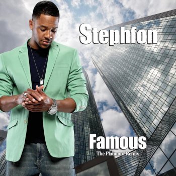 Stephfon Famous (The Platinum Remix)