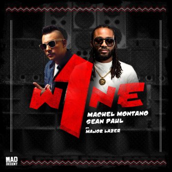 Machel Montano feat. Sean Paul & Major Lazer One Wine (feat. Major Lazer)