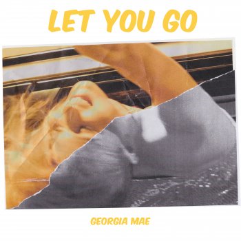 Georgia Mae Let You Go