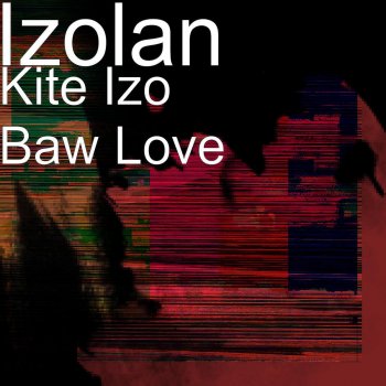 Izolan feat. Boz La Kitem Baw Love