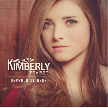 Kimberly Fraiber Renovo em Deus