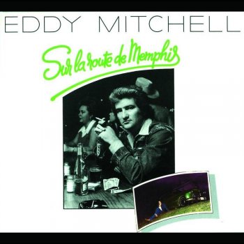 Eddy Mitchell Sur la route de Memphis
