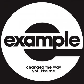 Example Changed the Way You Kissed Me