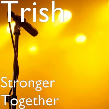 Trish Stronger Together