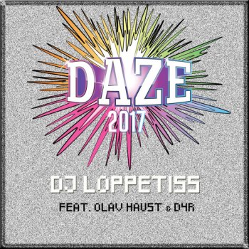 DJ Loppetiss feat. Olav Haust Daze 2017 (feat. Olav Haust)