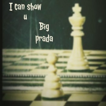 BIG Prada I Can Show U Remix