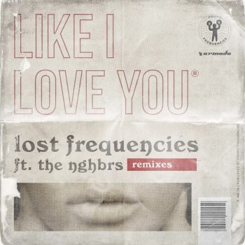 Lost Frequencies feat. The NGHBRS & The Him Like I Love You (feat. The NGHBRS) - The Him Remix