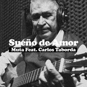 Muta feat. Carlos Taborda Sueño de Amor - Cover