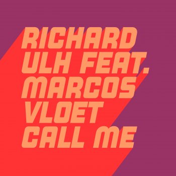 Richard Ulh feat. Marcos Vloet Call Me - Extended Mix