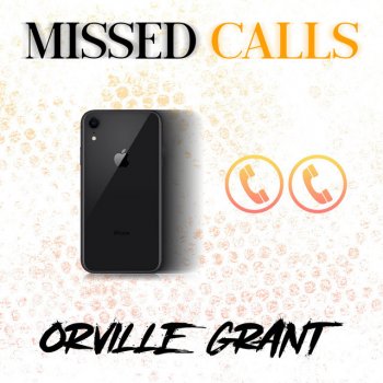 Orville Grant Missed Calls