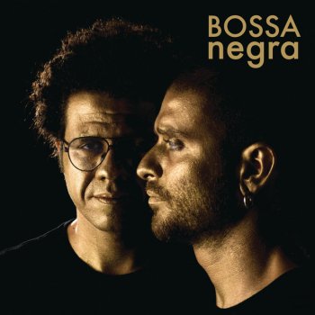 Diogo Nogueira feat. Hamilton De Holanda Bossa Negra