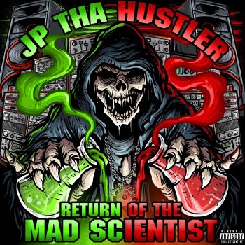 JP tha Hustler Return of the Mad Scientist