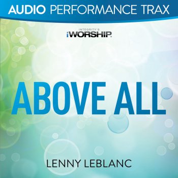 Lenny LeBlanc Above All
