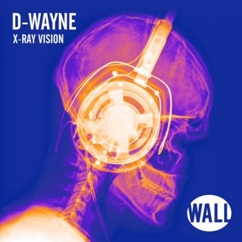 D-wayne X-Ray Vision