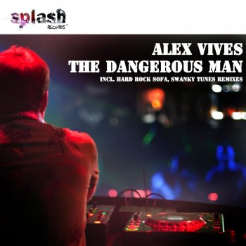 Alex Vives The Dangerous Man (Original Mix)