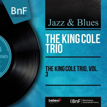 The Nat "King" Cole Trio Too Marvelous for Words