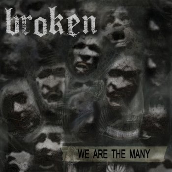 BROKEN We Are the Many