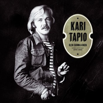 Kari Tapio Ainoain oot sä vain - You're The First, The Last, My Everything