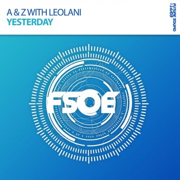 A & Z Yesterday (Extended Mix) [with Leolani]