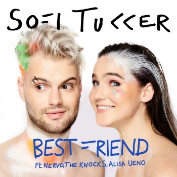Sofi Tukker feat. NERVO, The Knocks & Alisa Ueno Best Friend