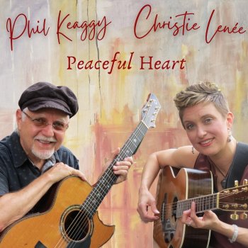 Christie Lenée feat. Phil Keaggy Peaceful Heart