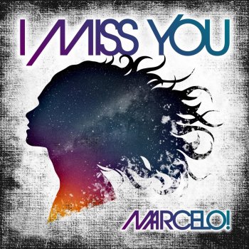 Marcelo I Miss You