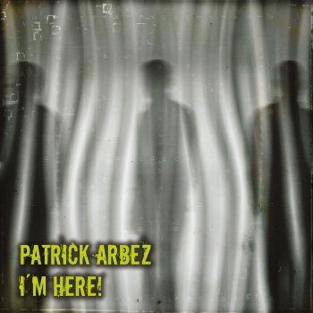 Patrick Arbez Down to Earth, Pt. 3