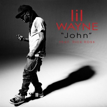 Lil Wayne feat. Rick Ross John