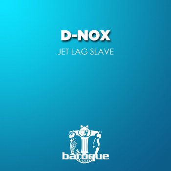 D-Nox feat. Beckers Jet Lag Slave