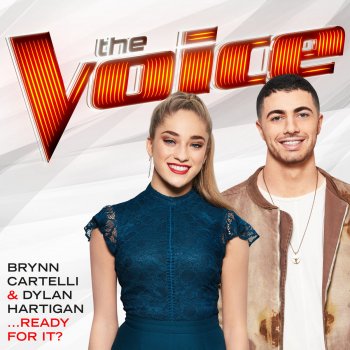Brynn Cartelli feat. Dylan Hartigan …Ready For It? (The Voice Performance)